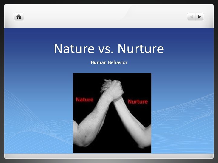 Nature vs. Nurture Human Behavior 