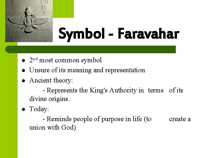 Symbol - Faravahar l l 2 nd most common symbol Unsure of its meaning