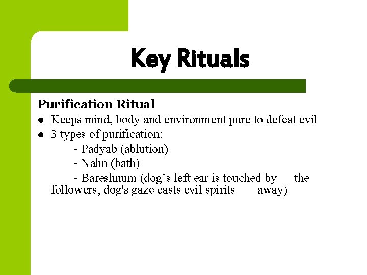 Key Rituals Purification Ritual l Keeps mind, body and environment pure to defeat evil