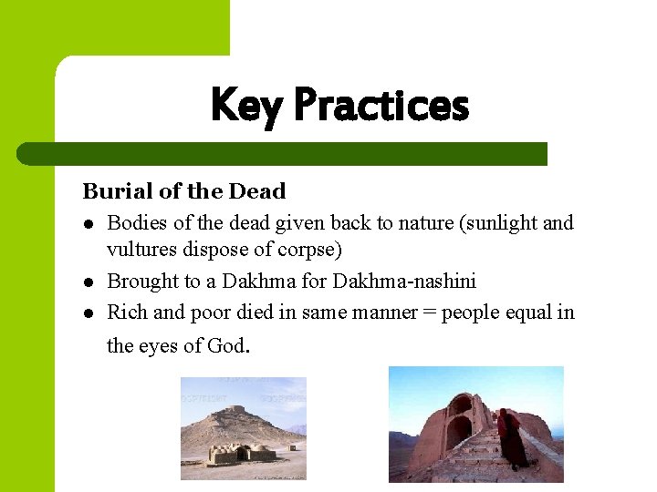 Key Practices Burial of the Dead l Bodies of the dead given back to