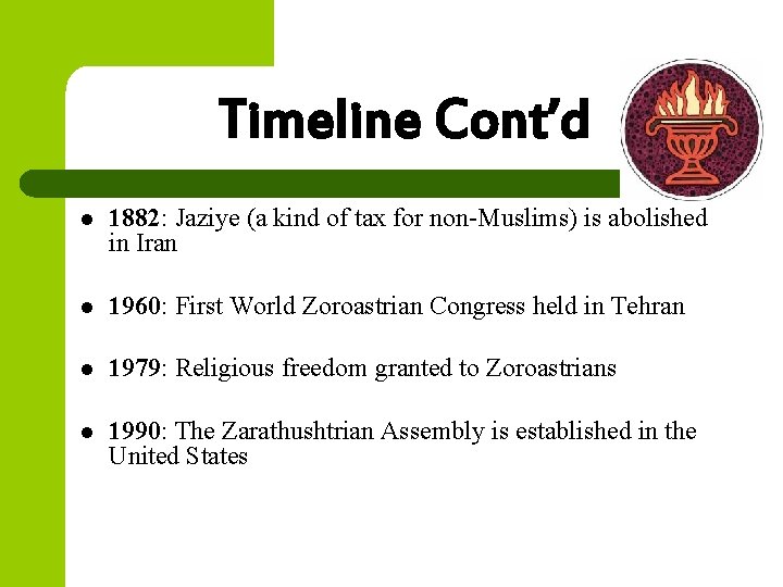 Timeline Cont’d l 1882: Jaziye (a kind of tax for non-Muslims) is abolished in