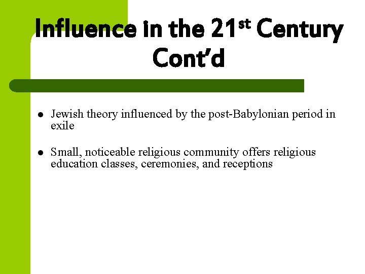 st 21 Influence in the Cont’d l l Century Jewish theory influenced by the