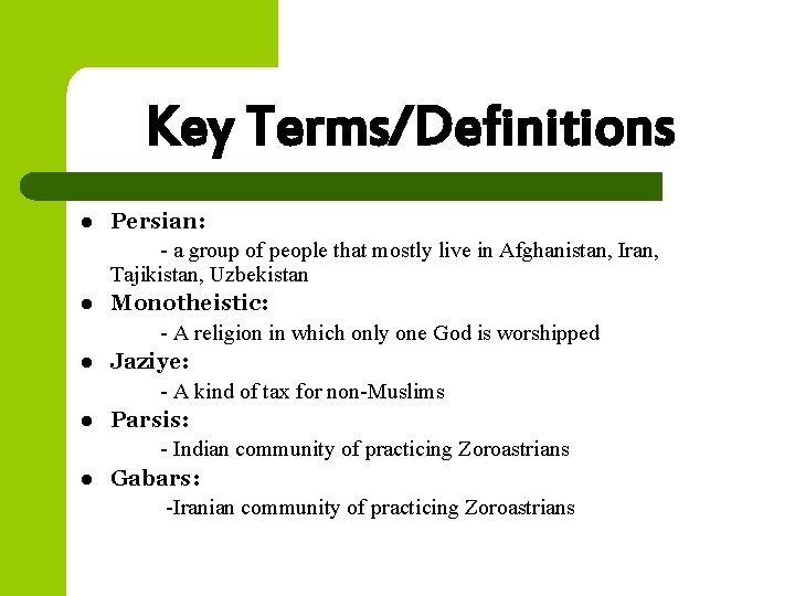 Key Terms/Definitions l l l Persian: - a group of people that mostly live