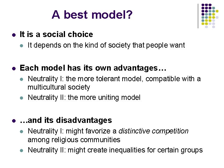 A best model? l It is a social choice l l Each model has