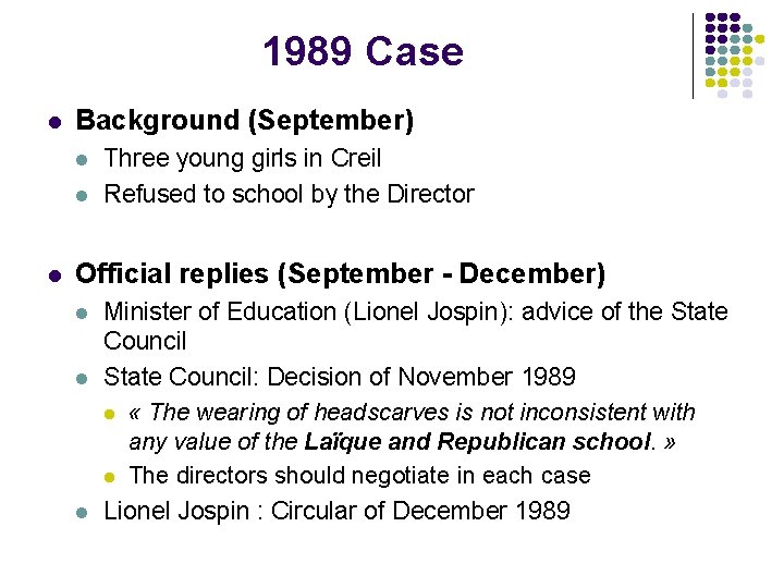 1989 Case l Background (September) l l l Three young girls in Creil Refused