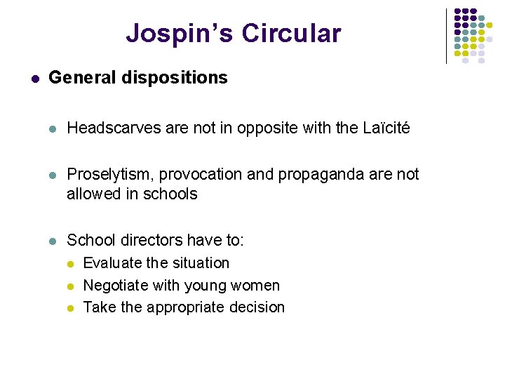 Jospin’s Circular l General dispositions l Headscarves are not in opposite with the Laïcité