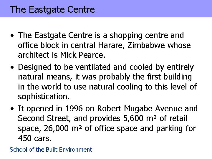 The Eastgate Centre • The Eastgate Centre is a shopping centre and office block