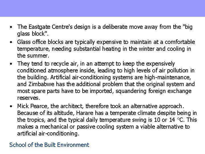  • The Eastgate Centre's design is a deliberate move away from the "big