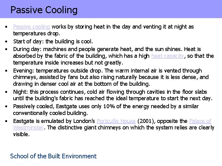 Passive Cooling • • Passive cooling works by storing heat in the day and
