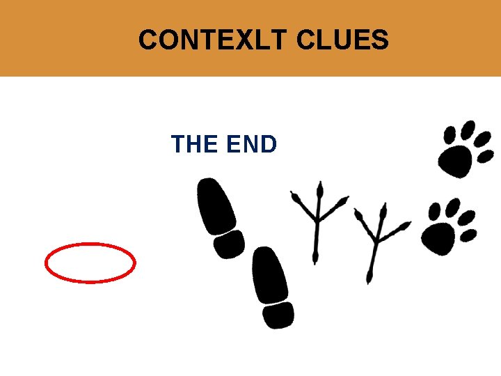 CONTEXLT CLUES 14. Which of the following words means THE END about the same