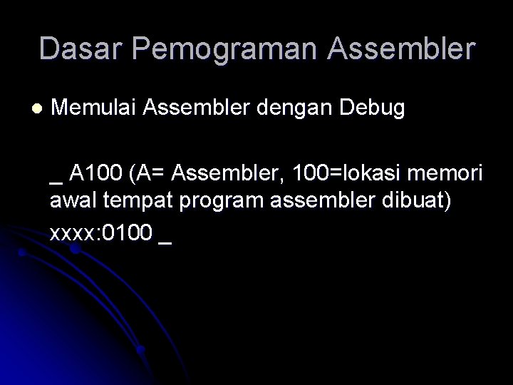 Dasar Pemograman Assembler l Memulai Assembler dengan Debug _ A 100 (A= Assembler, 100=lokasi