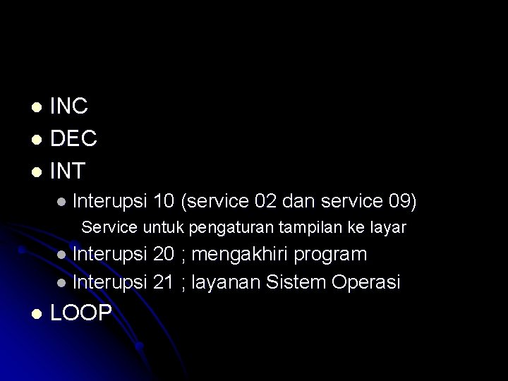 INC l DEC l INT l l Interupsi 10 (service 02 dan service 09)