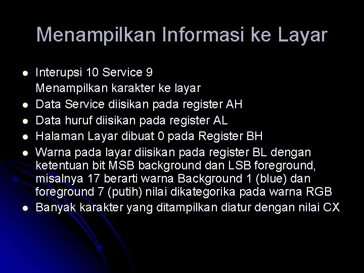 Menampilkan Informasi ke Layar l l l Interupsi 10 Service 9 Menampilkan karakter ke