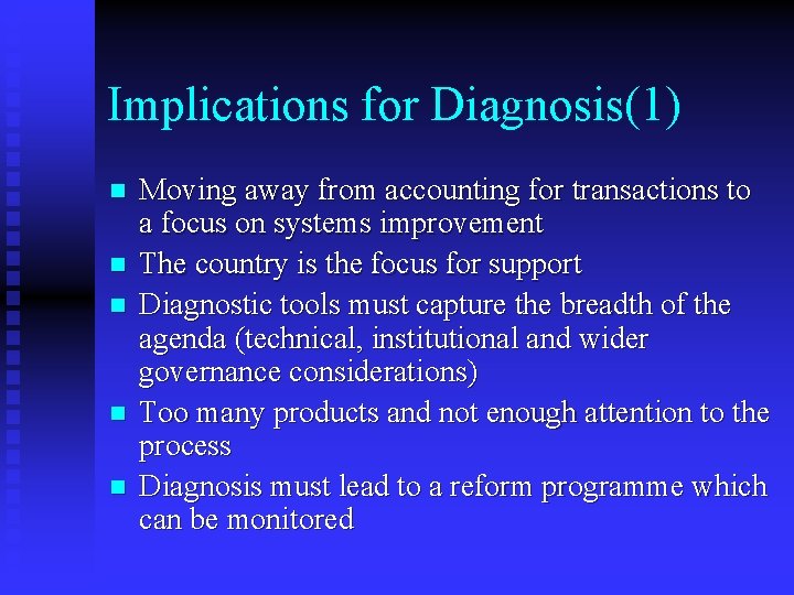 Implications for Diagnosis(1) n n n Moving away from accounting for transactions to a