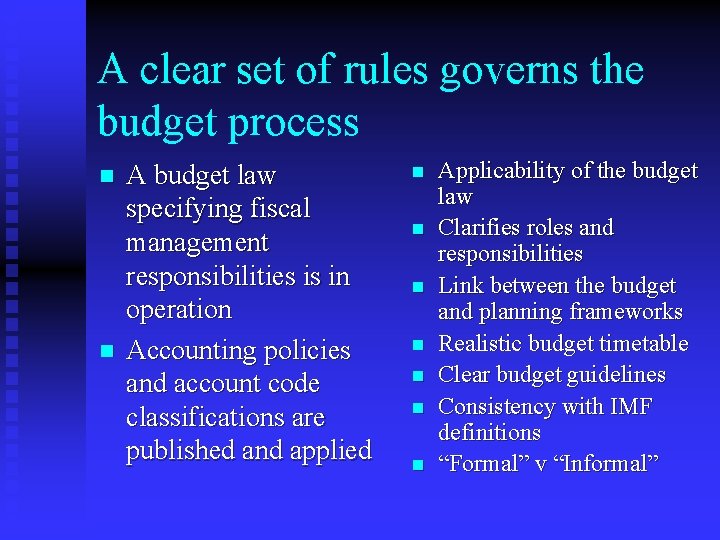 A clear set of rules governs the budget process n n A budget law