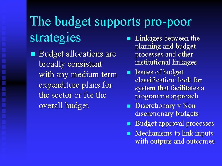 The budget supports pro-poor n Linkages between the strategies n Budget allocations are broadly