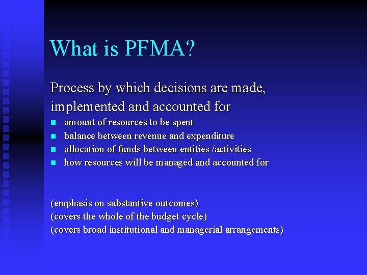 What is PFMA? Process by which decisions are made, implemented and accounted for n