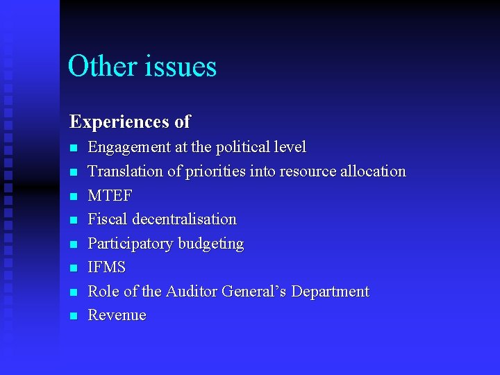 Other issues Experiences of n n n n Engagement at the political level Translation