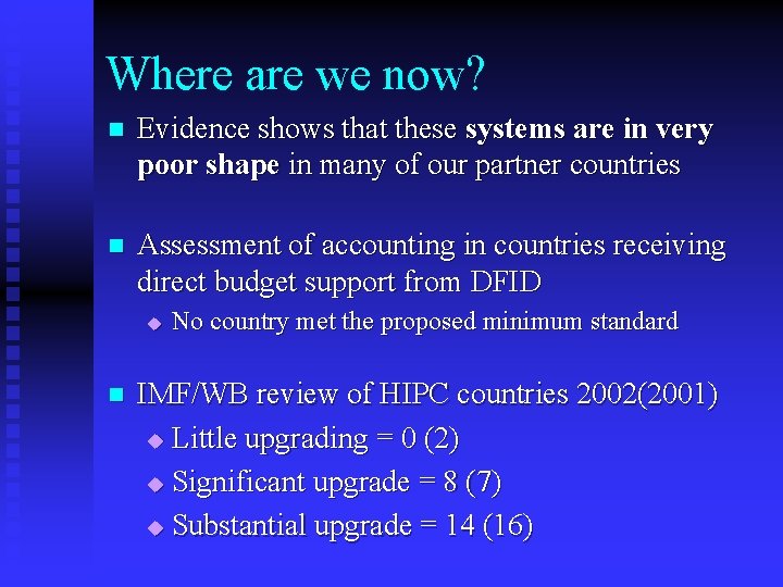 Where are we now? n Evidence shows that these systems are in very poor