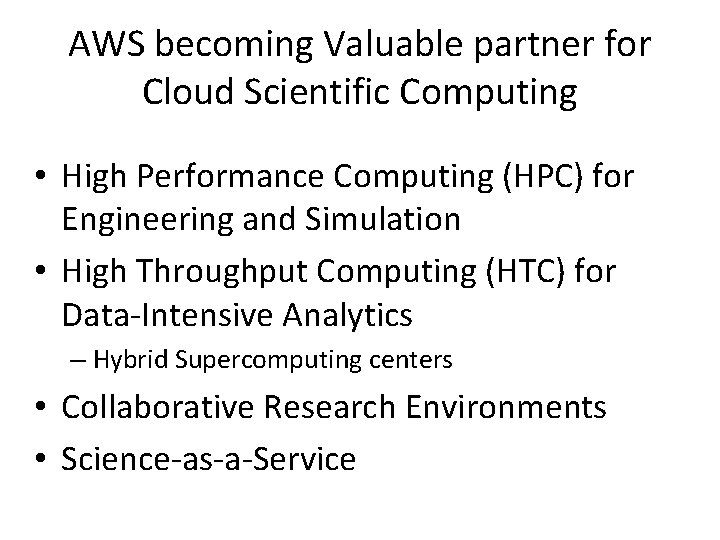 AWS becoming Valuable partner for Cloud Scientific Computing • High Performance Computing (HPC) for