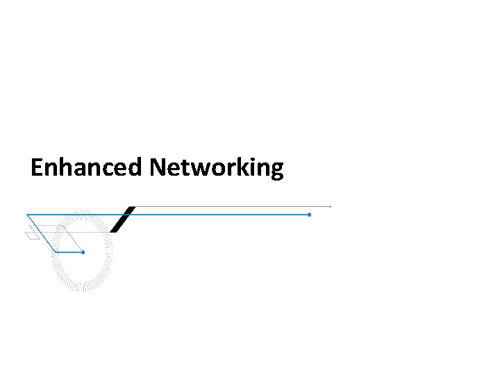 Enhanced Networking 