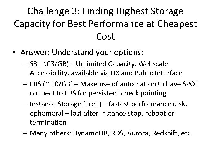 Challenge 3: Finding Highest Storage Capacity for Best Performance at Cheapest Cost • Answer: