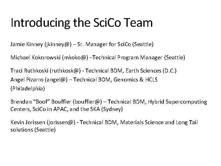 Introducing the Sci. Co Team Jamie Kinney (jkinney@) – Sr. Manager for Sci. Co