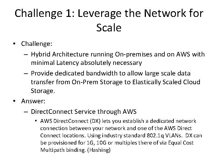 Challenge 1: Leverage the Network for Scale • Challenge: – Hybrid Architecture running On-premises