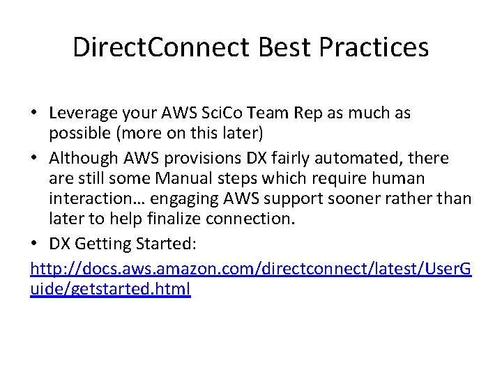 Direct. Connect Best Practices • Leverage your AWS Sci. Co Team Rep as much