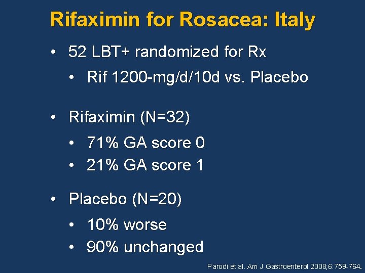 Rifaximin for Rosacea: Italy • 52 LBT+ randomized for Rx • Rif 1200 -mg/d/10