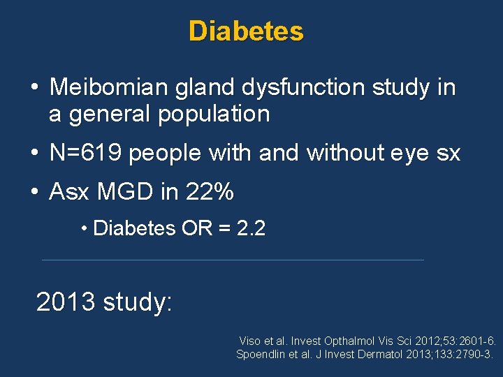 Diabetes • Meibomian gland dysfunction study in a general population • N=619 people with