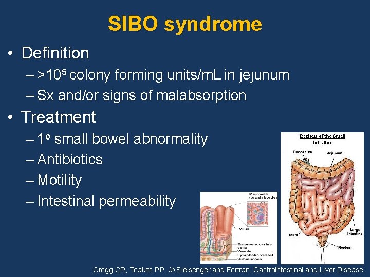 SIBO syndrome • Definition – >105 colony forming units/m. L in jejunum – Sx