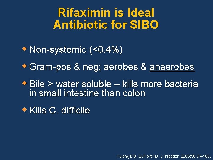 Rifaximin is Ideal Antibiotic for SIBO w Non-systemic (<0. 4%) w Gram-pos & neg;