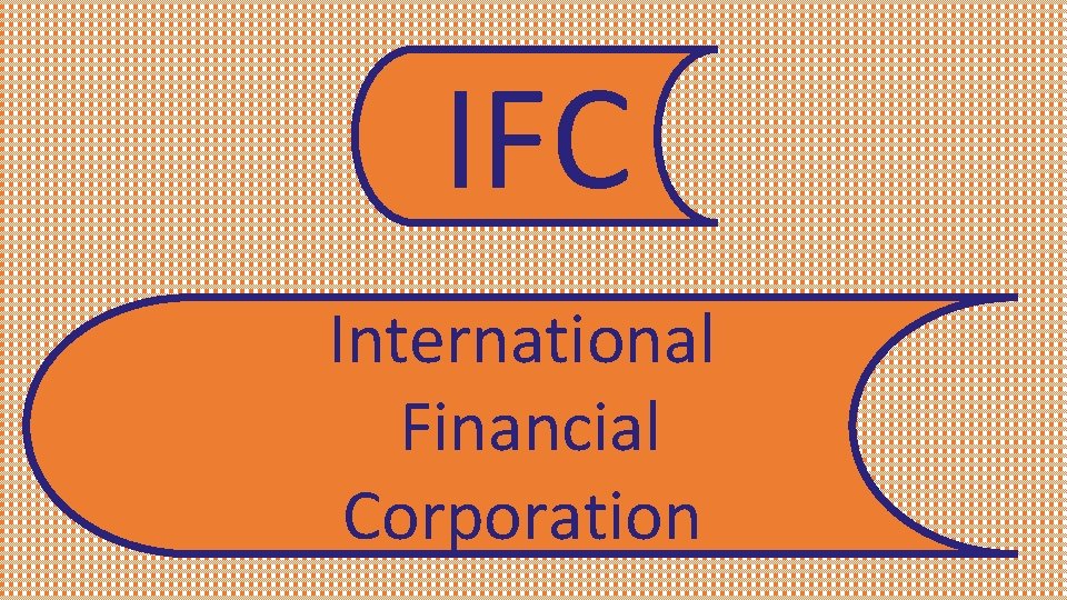 IFC International Financial Corporation 