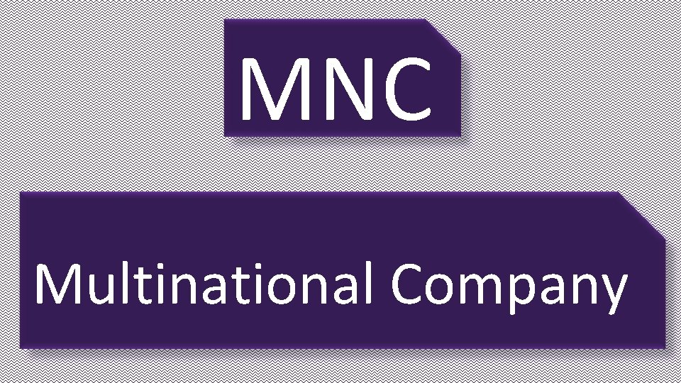 MNC Multinational Company 