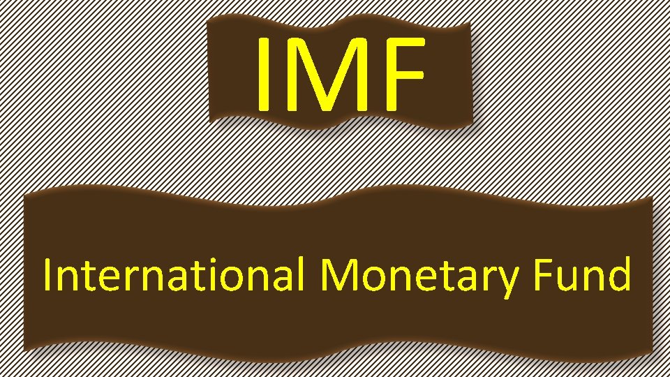 IMF International Monetary Fund 