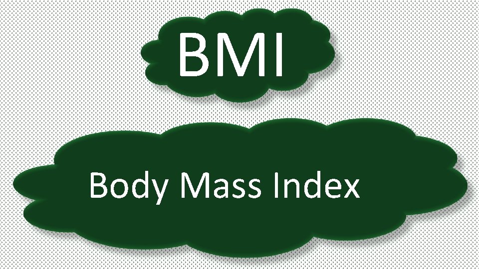BMI Body Mass Index 