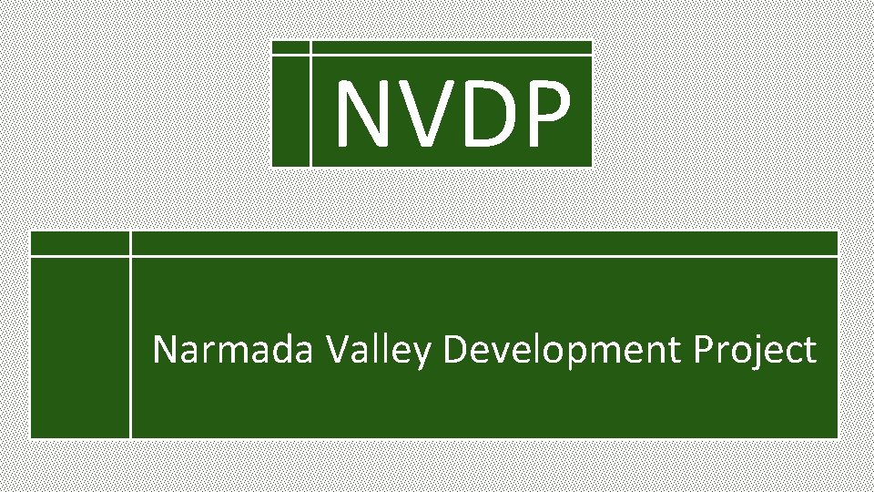 NVDP Narmada Valley Development Project 