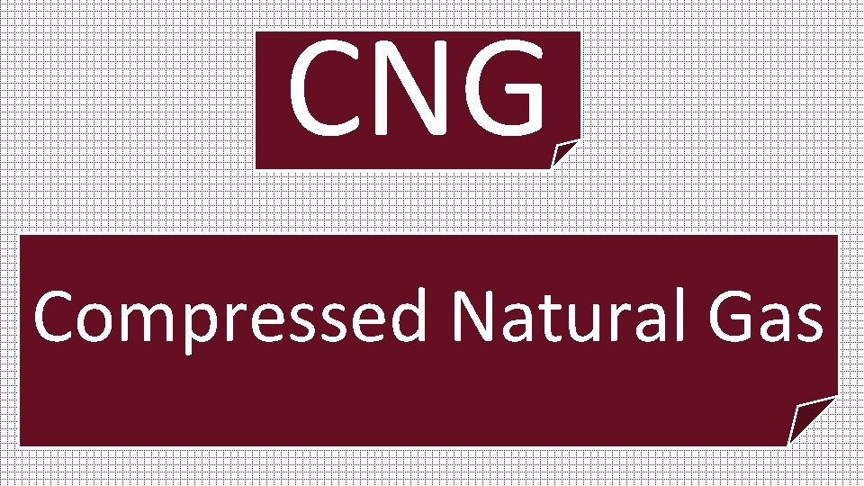 CNG Compressed Natural Gas 