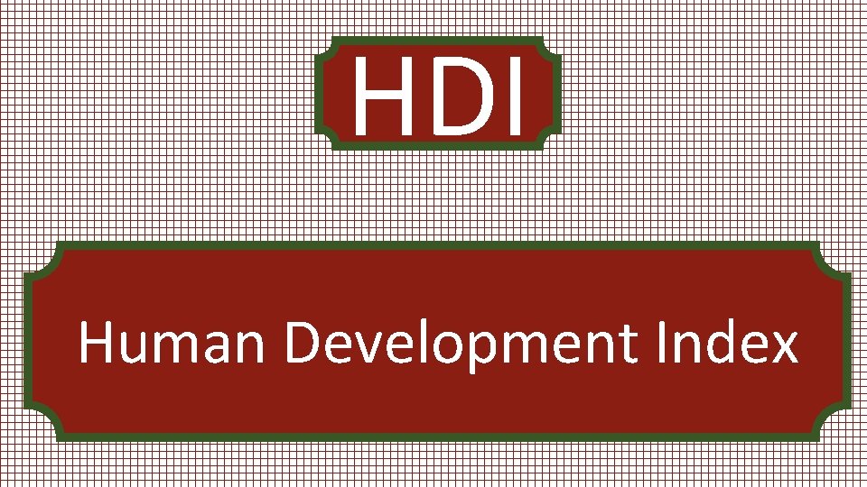 HDI Human Development Index 