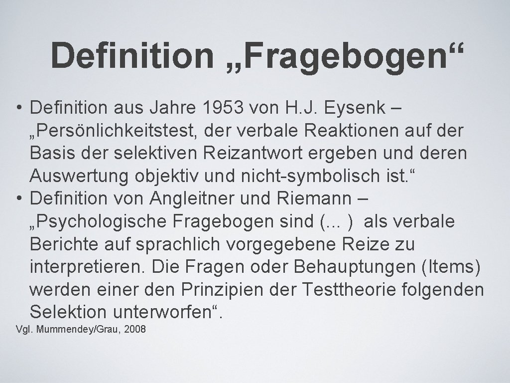 Definition „Fragebogen“ • Definition aus Jahre 1953 von H. J. Eysenk – „Persönlichkeitstest, der