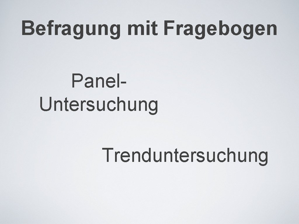 Befragung mit Fragebogen Panel. Untersuchung Trenduntersuchung 