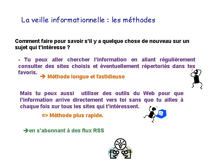 La veille informationnelle : les méthodes Comment faire pour savoir s’il y a quelque