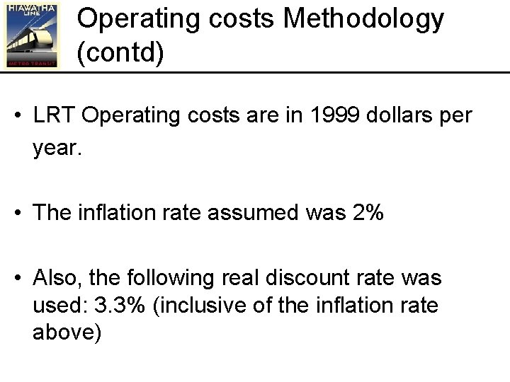 Operating costs Methodology (contd) • LRT Operating costs are in 1999 dollars per year.