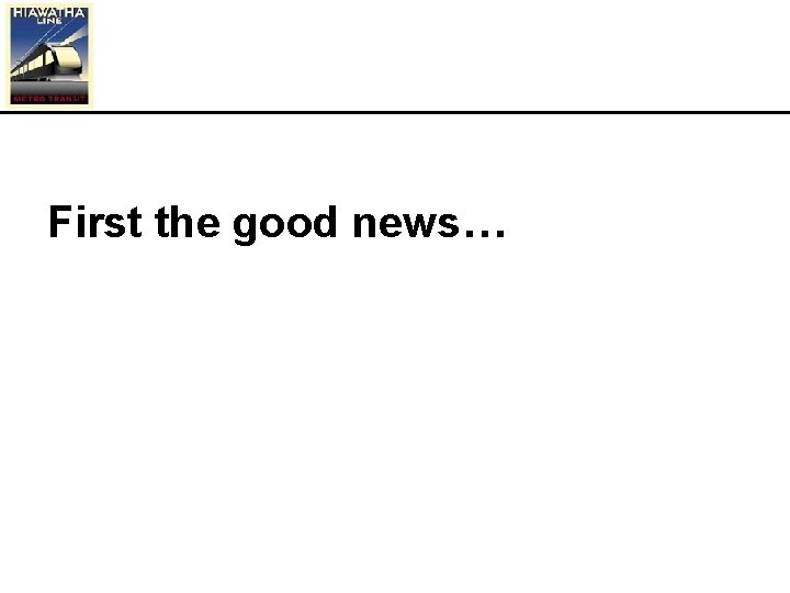 First the good news… 