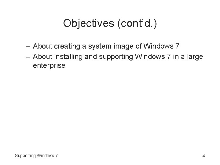 Objectives (cont’d. ) – About creating a system image of Windows 7 – About