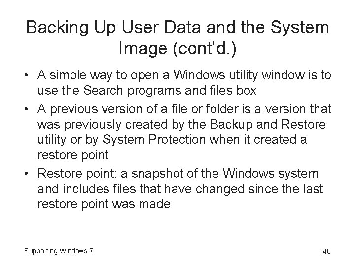 Backing Up User Data and the System Image (cont’d. ) • A simple way