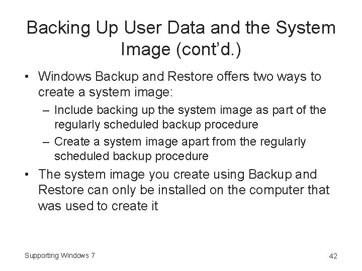 Backing Up User Data and the System Image (cont’d. ) • Windows Backup and