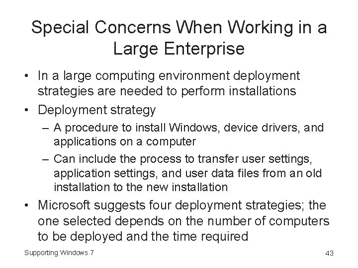 Special Concerns When Working in a Large Enterprise • In a large computing environment