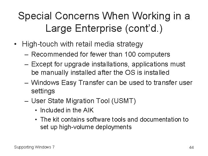 Special Concerns When Working in a Large Enterprise (cont’d. ) • High-touch with retail